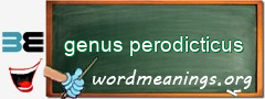 WordMeaning blackboard for genus perodicticus